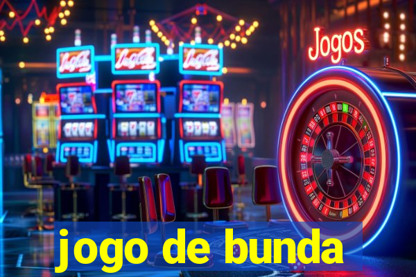 jogo de bunda